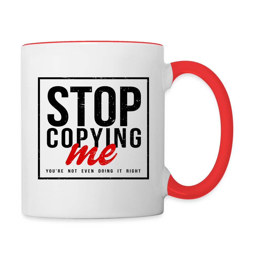 Stop Copying Me Coffee Mug - white/red
