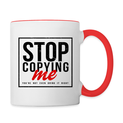 Stop Copying Me Coffee Mug - white/red