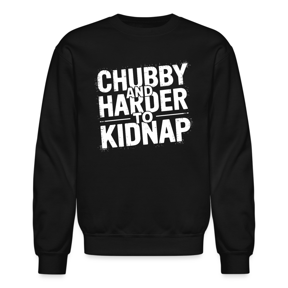 Chubby and Harder to Kidnap Sweatshirt - black