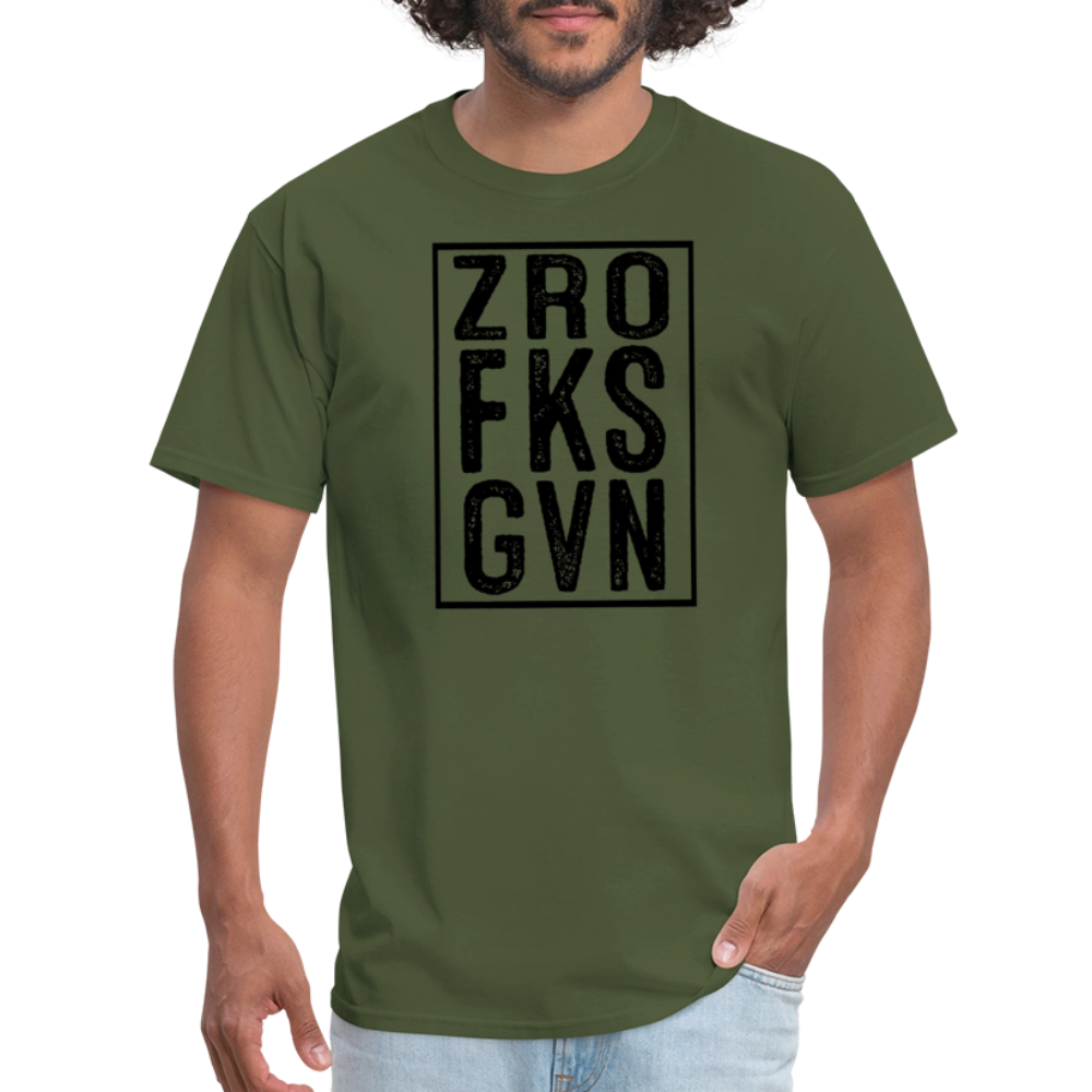 Zero Fucks Given (ZRO FKS GVN) T-Shirt - military green