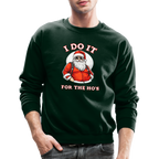 Santa - I Do It for the Ho's Sweatshirt