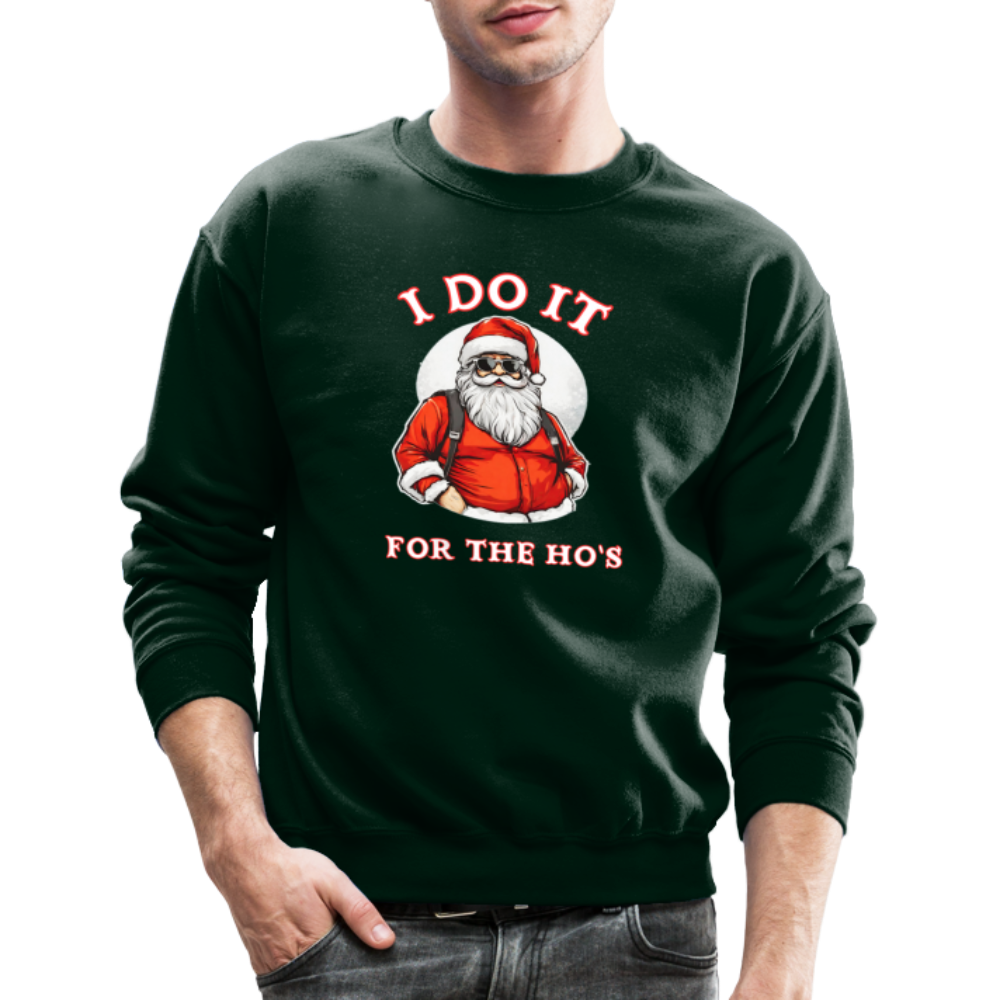 Santa - I Do It for the Ho's Sweatshirt - forest green