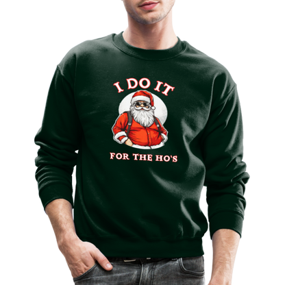 Santa - I Do It for the Ho's Sweatshirt - forest green