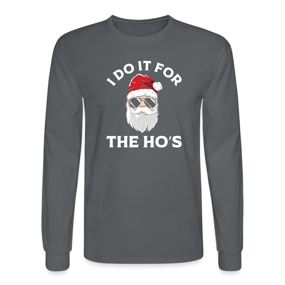 I Do It for the Ho's (Santa) Funny Christmas Long Sleeve T-Shirt - charcoal