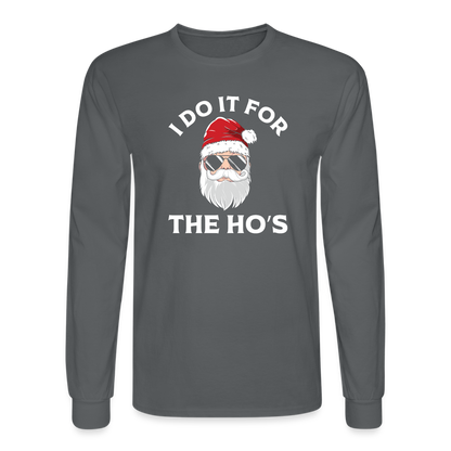 I Do It for the Ho's (Santa) Funny Christmas Long Sleeve T-Shirt - charcoal