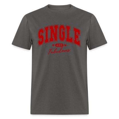 Single and Fabulous T-Shirt - charcoal