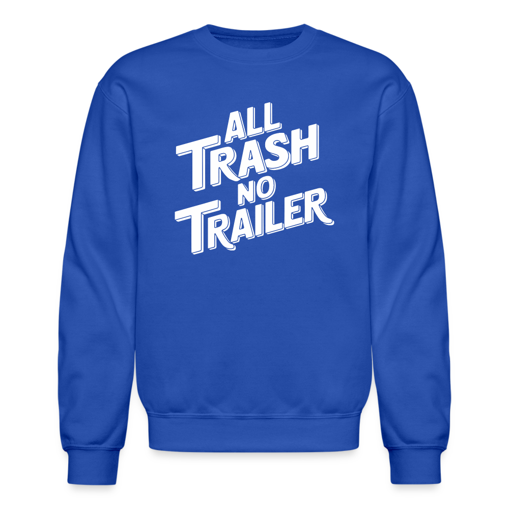 All Trash No Trailer Sweatshirt Color: royal blue