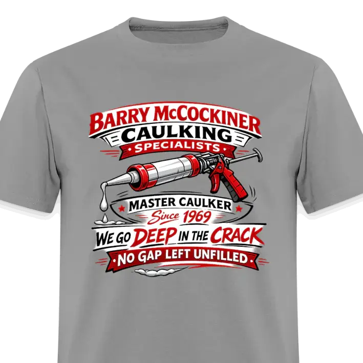 Barry McCockiner Caulking Funny T-Shirt Color: Rock