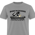 Barry McCockiner Pipefitters Funny Adult T-Shirt