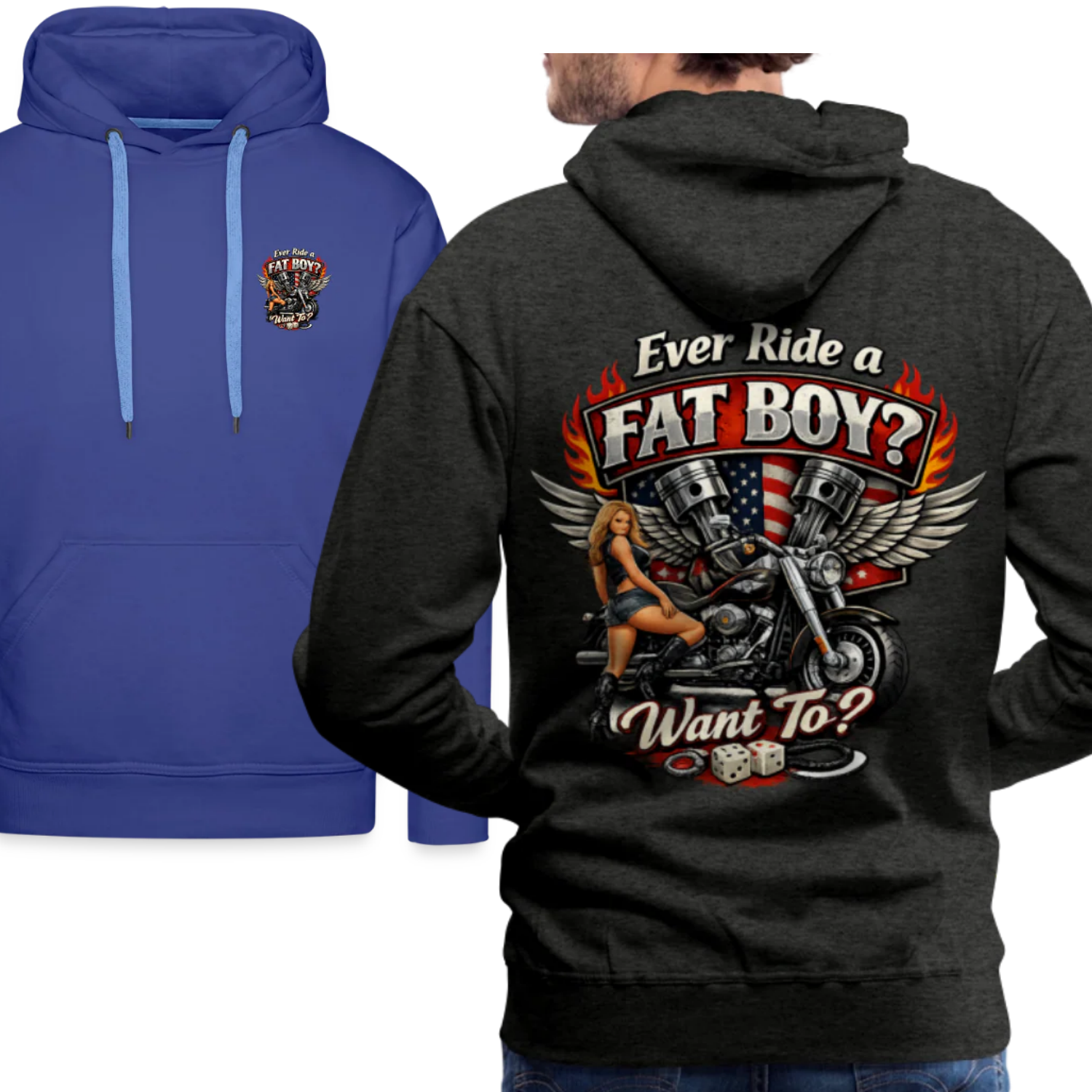 Ever Ride A Fat Boy Want To Funny Biker Hoodie (Front & Back) Color: Royal Blue