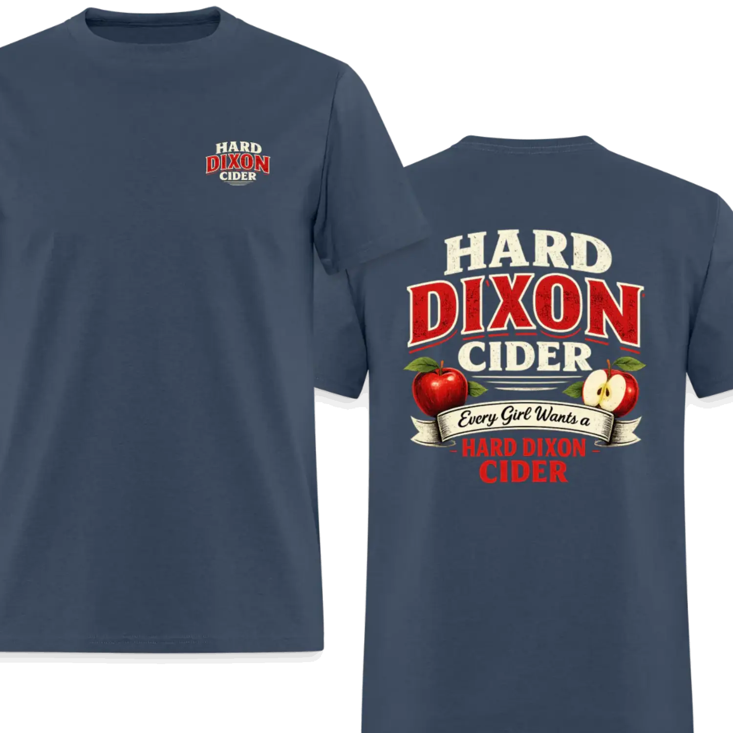 Hard Dixon Cider Funny T-Shirt (Front & Back) Color: Blue Dusk