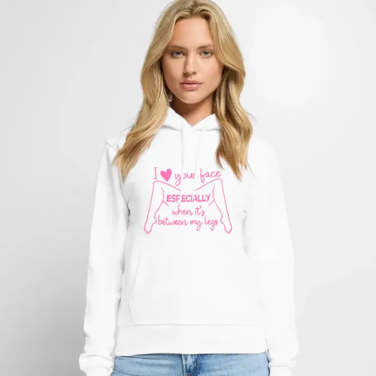 I Heart Your Face Especially When It’s Between My Legs Hoodie Color: White