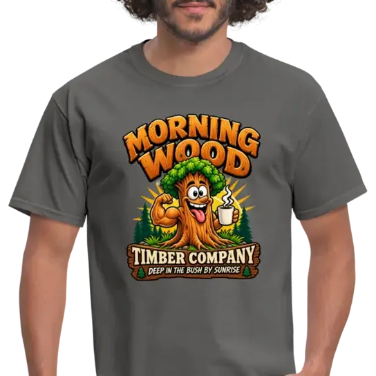 Morning Wood Timber Company Funny Adult Humor T-Shirt – Deep in the Bush by Sunrise Color: Charcoal