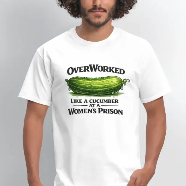OverWorked Like a Cucumber Funny Adult Humor T-Shirt Color: White