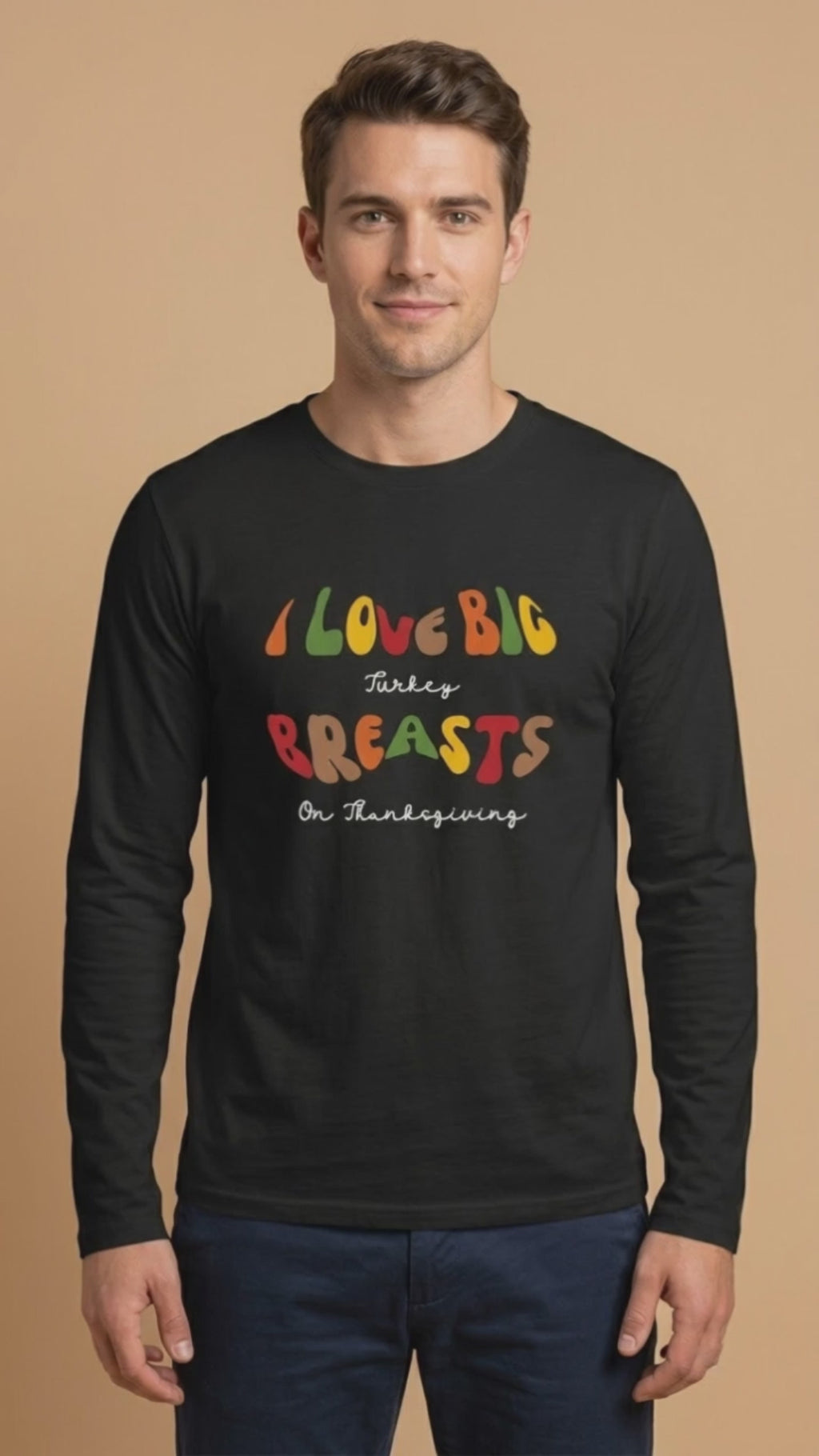 I Love Big Turkey Breasts on Thanksgiving Long Sleeve Shirt Video