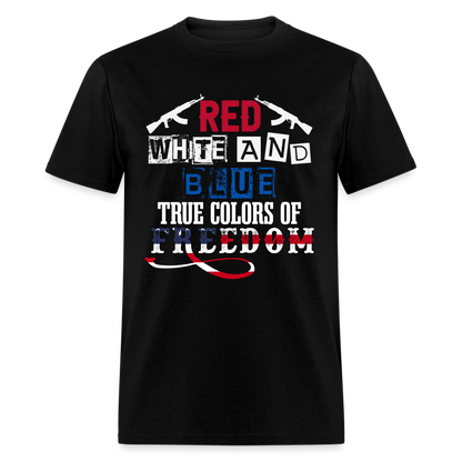 True Colors of Freedom T-Shirt Red White and Blue Color: black