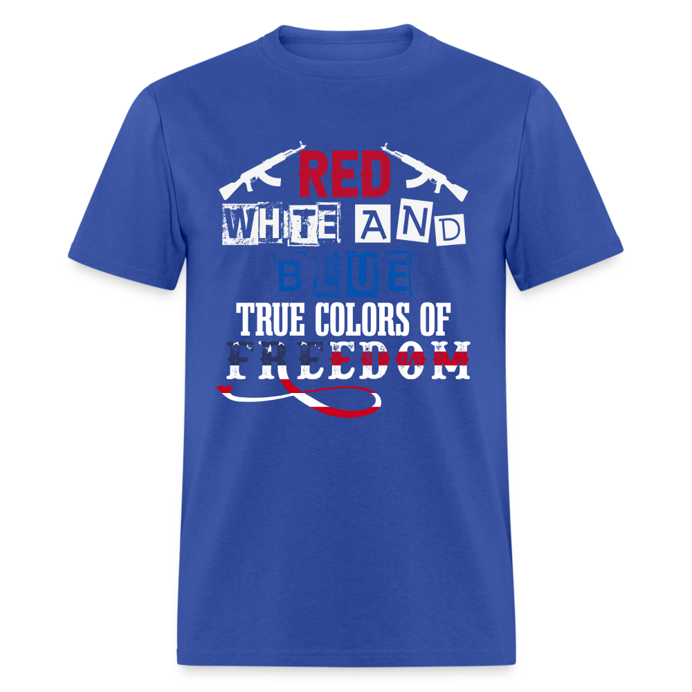 True Colors of Freedom T-Shirt Red White and Blue Color: royal blue