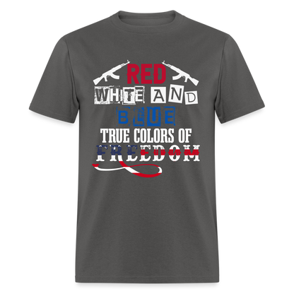 True Colors of Freedom T-Shirt Red White and Blue Color: charcoal