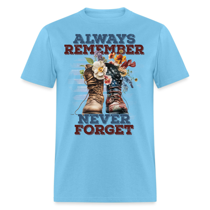 Always Remember Never Forget T-Shirt Color: aquatic blue