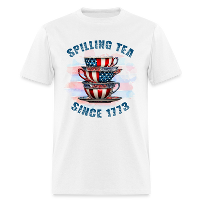 Spilling Tea Since 1773 T-Shirt Color: white