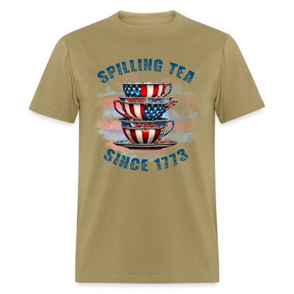 Spilling Tea Since 1773 T-Shirt Color: khaki