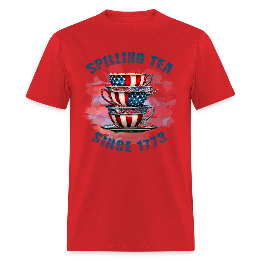 Spilling Tea Since 1773 T-Shirt Color: red