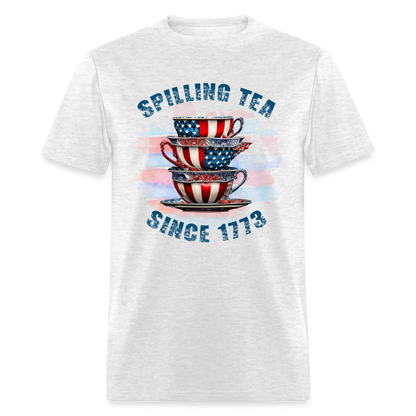 Spilling Tea Since 1773 T-Shirt Color: light heather gray