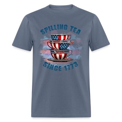 Spilling Tea Since 1773 T-Shirt Color: denim