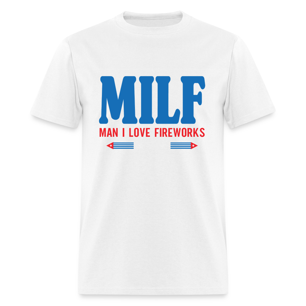MILF Man I Love Fireworks T-Shirt Color: white