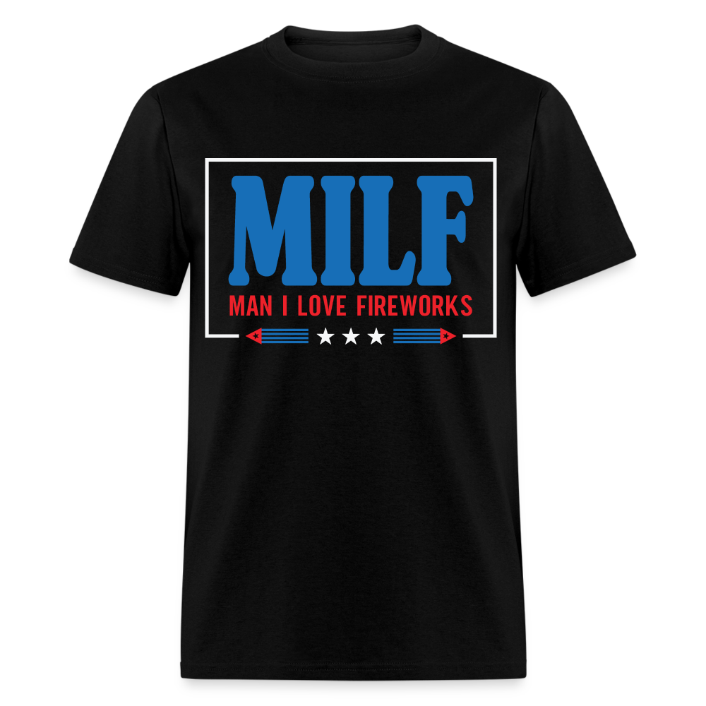 MILF Man I Love Fireworks T-Shirt Color: black