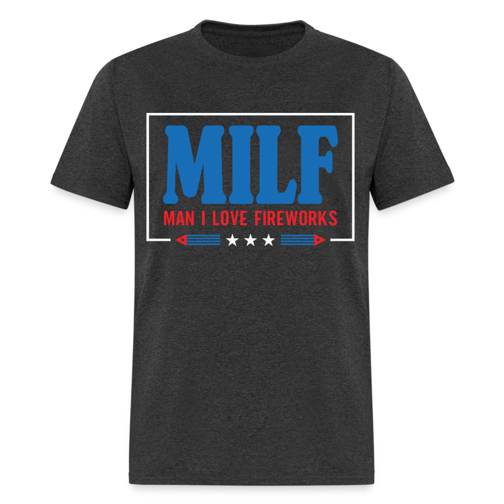 MILF Man I Love Fireworks T-Shirt Color: heather black