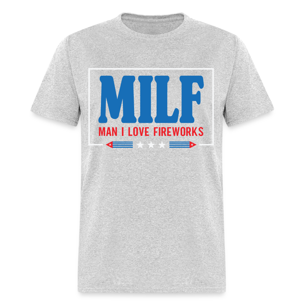 MILF Man I Love Fireworks T-Shirt Color: heather gray