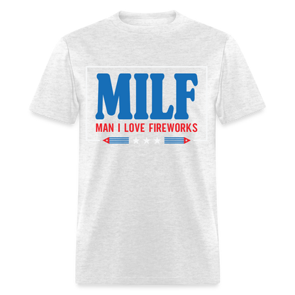 MILF Man I Love Fireworks T-Shirt Color: light heather gray