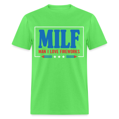 MILF Man I Love Fireworks T-Shirt Color: kiwi