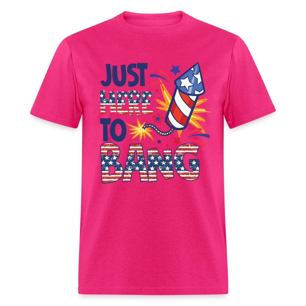Just Here To Bang T-Shirt Color: fuchsia