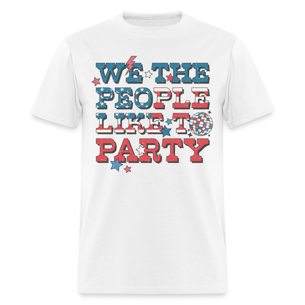 We The People Like To Party T-Shirt Color: white