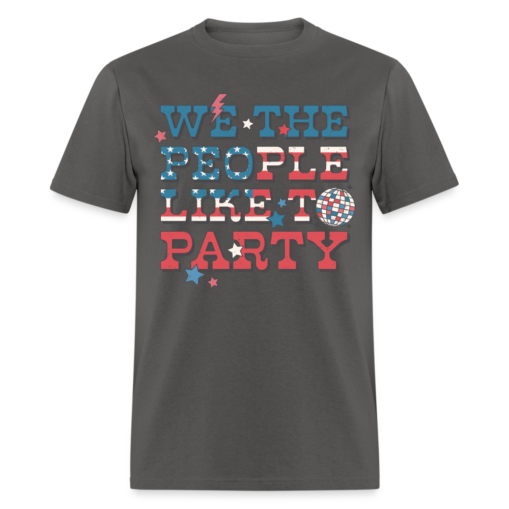 We The People Like To Party T-Shirt Color: charcoal