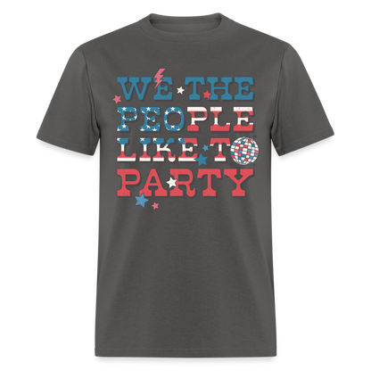 We The People Like To Party T-Shirt Color: charcoal