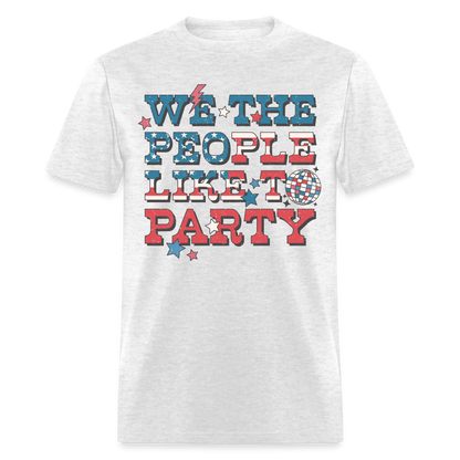 We The People Like To Party T-Shirt Color: light heather gray