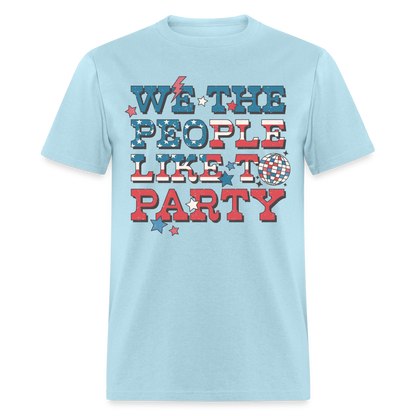 We The People Like To Party T-Shirt Color: powder blue