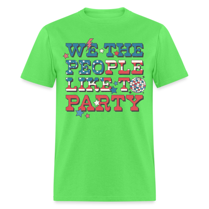 We The People Like To Party T-Shirt Color: kiwi