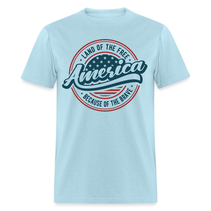 American Land of the Free T-Shirt Because Of The Brave Color: powder blue