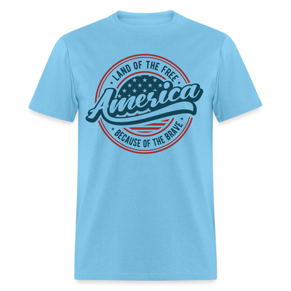 American Land of the Free T-Shirt Because Of The Brave Color: aquatic blue