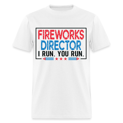 Fireworks Director I Run You Run T-Shirt Color: white