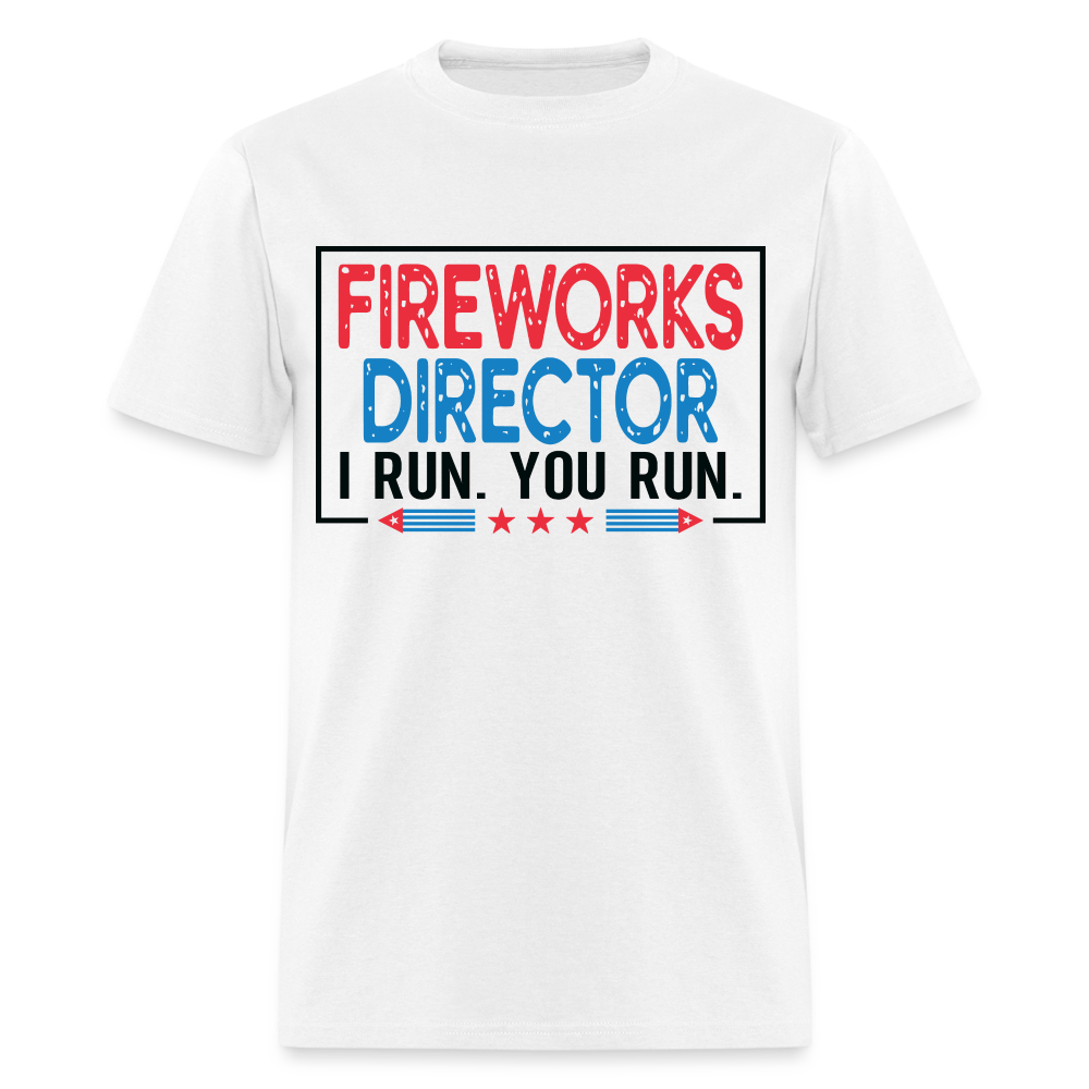 Fireworks Director I Run You Run T-Shirt Color: white