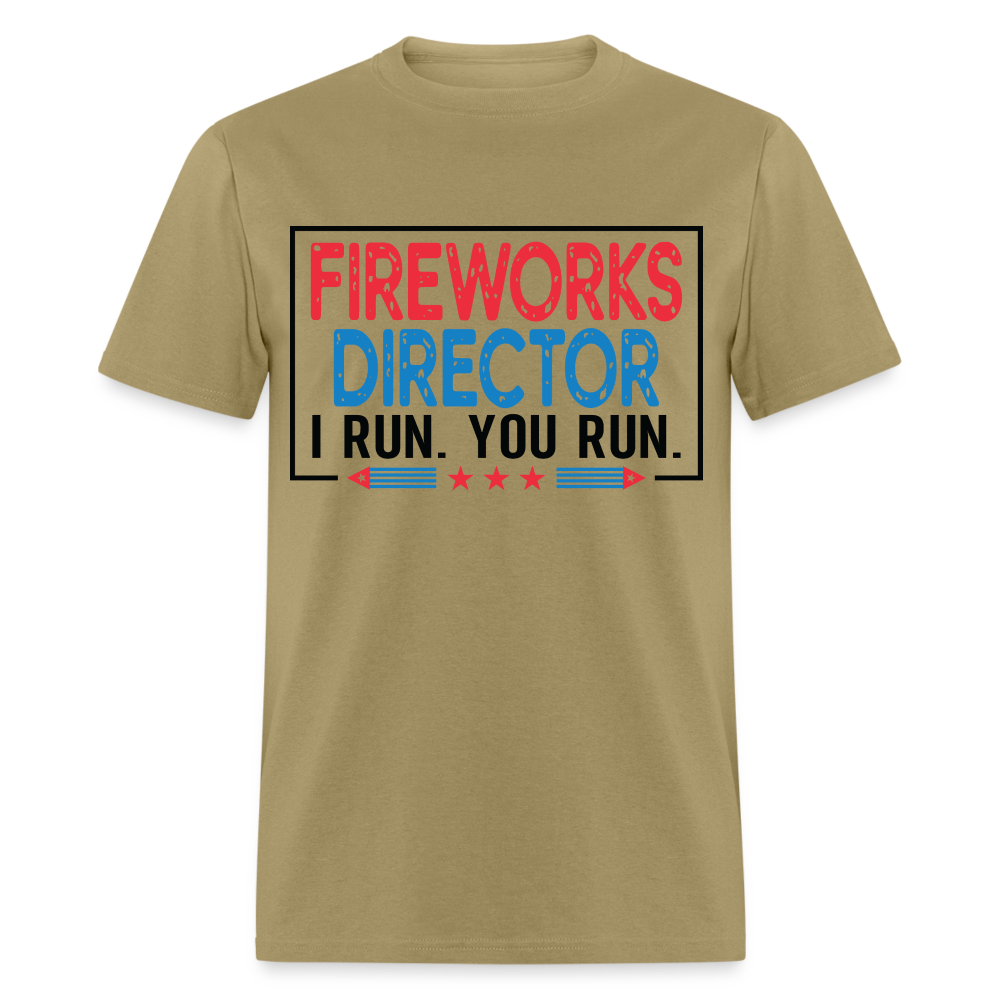 Fireworks Director I Run You Run T-Shirt Color: khaki