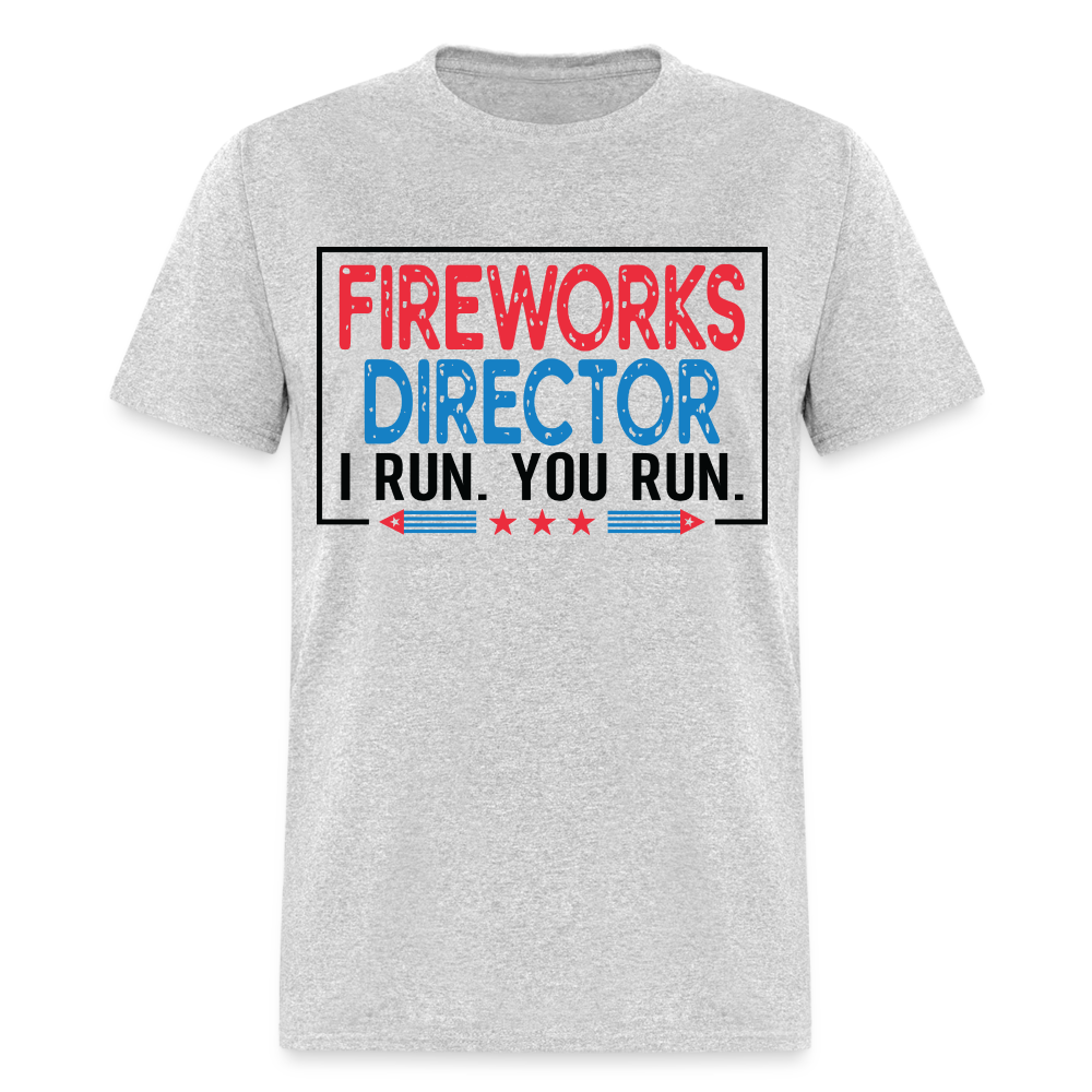 Fireworks Director I Run You Run T-Shirt Color: heather gray