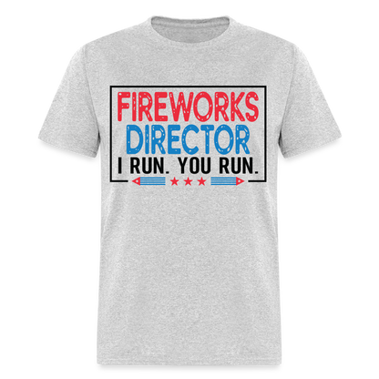 Fireworks Director I Run You Run T-Shirt Color: heather gray