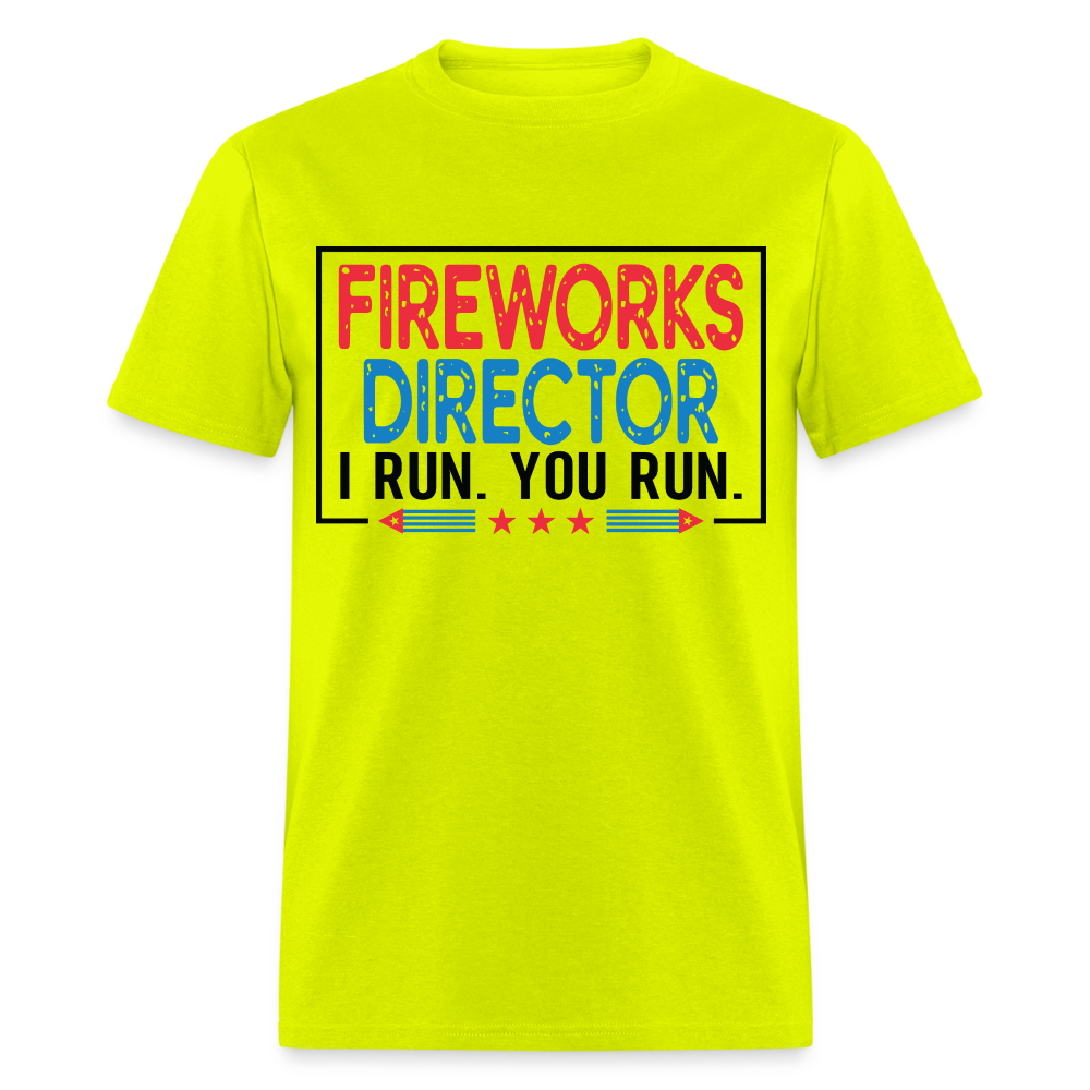 Fireworks Director I Run You Run T-Shirt Color: safety green