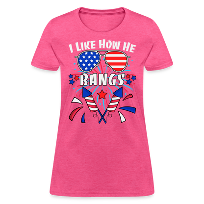 I Like How He Bangs T-Shirt (Fireworks) Color: heather pink